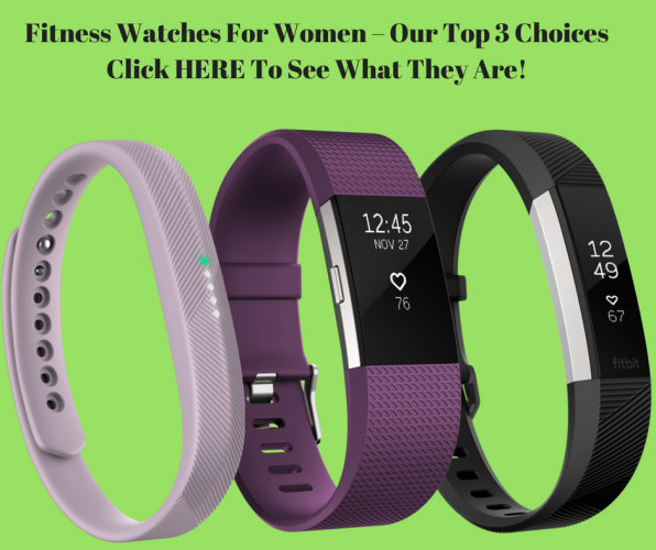 Fitness Watches For Women Our top 3 Choices Fit Watches For Women